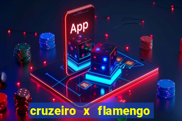 cruzeiro x flamengo ao vivo hd